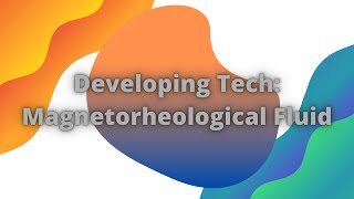 Developing Tech Magnetorheological Fluid [upl. by Nazarius]