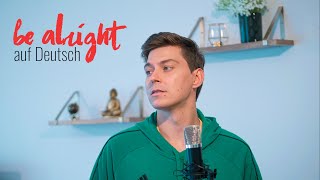 DEAN LEWIS  BE ALRIGHT auf Deutsch GERMAN VERSION by Voyce [upl. by Niatsirt]