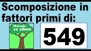 Scomposizione in fattori primi di 549 Metodo ad albero per scomporre 549 in fattori primi [upl. by Ellebana]