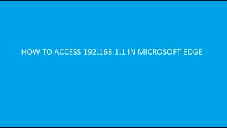 How to access 19216811 in MS Edge [upl. by Onivla]