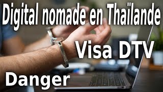 Digital nomade en Thaïlande visa DTV attention danger [upl. by Haseena]