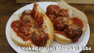 Smoked Italian Meatball Subs  Smoked Meatballs Malcom Reed HowToBBQRight [upl. by Yelyah711]