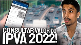 Como CONSULTAR O VALOR DO IPVA 2022 DO SEU VEÍCULO [upl. by Echo15]