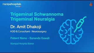 Trigeminal Schwannoma and Trigeminal Neuralgia  Dr Amit Dhakoji  Manipal Hospital Baner [upl. by Yanffit991]