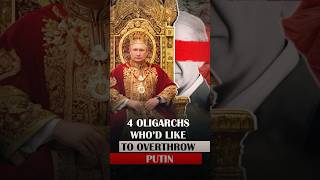 4 Oligarchs Who’d Like to Overthrow Putin [upl. by Uehttam768]