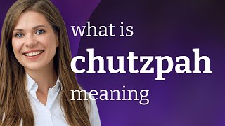 Chutzpah  CHUTZPAH meaning [upl. by Wenonah]