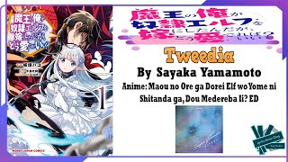 Sayaka Yamamoto  Tweedia  Anime Maou No Ore Ga Dorei Elf Wo Yome Ni Shitanda ED Full Lyrics [upl. by Acinna995]