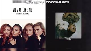 Little Mix Ariana Grande amp Nicki Minaj  Woman Like Me  bloodline Mashup [upl. by Ha]