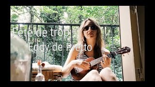 Fête de trop  Eddy de Pretto ukulele cover by Klervia [upl. by Folly]