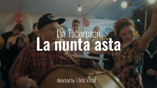 Lia Taburcean  La nunta asta Official Video [upl. by Carrol]