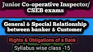 General amp Special Relationship between banker amp CustomerJunior Cooperative Inspector CSEB exams [upl. by Herwick]