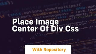 place image center of div css [upl. by Hansen]