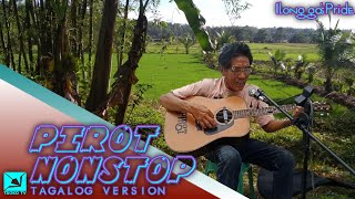 PIROT NONSTOP Tagalog Version The Best Of Pirot Pirot Song List [upl. by Bywaters]