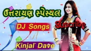 DJ songs Uttarayan Kinjal Dave Special Song For Uttarayan gujarati dj songs 2018 YouTube [upl. by Nnaira282]