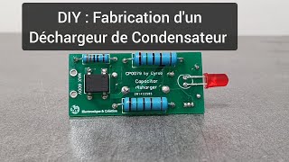 Electronique DIY Fabrication dun déchargeur de condensateur Celui de Philippe Demerliac [upl. by Atnuahc]