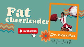 Fat Cheerleader by Dr Kamika Baylor [upl. by Karia]