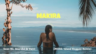 Sean Rii  Makira MOSS Island Reggae Remix [upl. by Shirley]