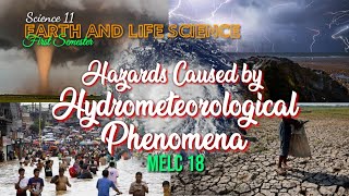 HAZARDS CAUSED BY HYDROMETEOROLOGICAL PHENOMENA  EARTH AND LIFE SCIENCE  SCIENCE 11  MELC 18 [upl. by Annalee215]