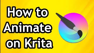 How to Animate on Krita  Full Guide [upl. by Taddeo]