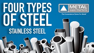 The Four Types of Steel Part 4 Stainless Steel  Metal Supermarkets [upl. by Banquer]