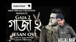 Gaja 2 গাঁজা ২ Jesan Ovi Bangla New Gaja Song 2024 [upl. by Suriaj]