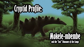 Cryptid Profile Mokelembembe and the “Lost” Dinosaurs of the Congo [upl. by Beauchamp807]