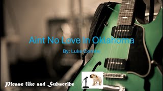 Aint No Love In Oklahoma By Luke Combs Lyrics [upl. by Mcgee7]