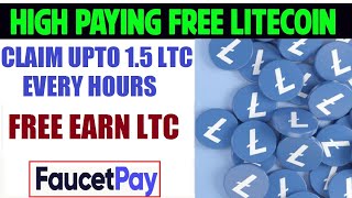 New High Paying Litecoin Faucet Earning Site  Claim UpTo 159 LTC Every Hours  Payment FaucetPAY [upl. by Mcevoy]