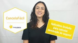 CancelaFácil Aplicativo para calcular QUANTO DEVOLVE ao CANCELAR SEGURO [upl. by Araccat]