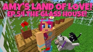 Amys Land Of Love Ep54 The Green House  Amy Lee33 [upl. by Fleur]