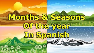 Learn The Months amp Seasons Of The Year in Spanish  El año tiene doce meses [upl. by Eiser]