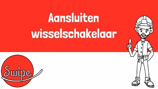 Swipe Elektriciteit  Aansluiten wisselschakelaar [upl. by Amata]