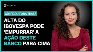 IBOVESPA FEZ 1 ANO DE CDI EM 30 DIAS AÇÃO DE BANCO PODE SURFAR RALI DA BOLSA E SUBIR ATÉ 87 VEJA [upl. by Marketa]