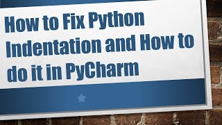 How to Fix Python Indentation and How to do it in PyCharm [upl. by Rollin]