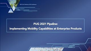 PUG 2021 Pipeline Implementing Mobility Capabilities at Enterprise Products [upl. by Catlaina452]