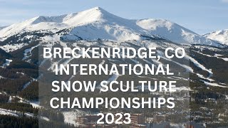 Breckenridge International Snow Sculpture Championships 2023  Denver Real Estate [upl. by Stelmach]