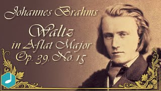 Johannes Brahms  Waltz in Aflat Major Op 39 No 15 [upl. by Tomlin871]