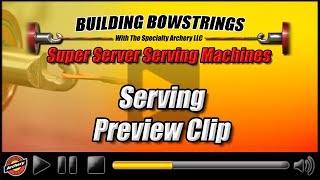 Building Bowstrings  Serving  Preview Clip [upl. by Elleina]