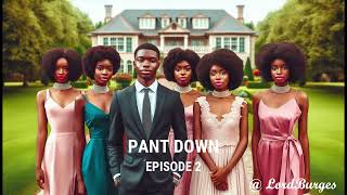 Pant Down Episode 2 [upl. by Swee]