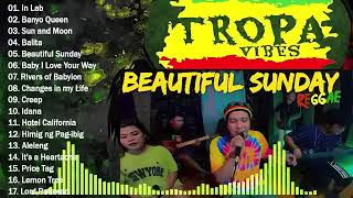 TROPA VIBES  BEAUTIFUL SUNDAY Reggae [upl. by Roice371]