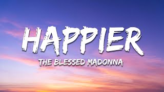 The Blessed Madonna  Happier Lyrics feat Clementine Douglas [upl. by Omidyar]