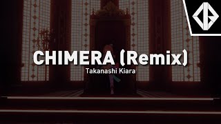 Takanashi Kiara  CHIMERA Ijir0 Remix [upl. by Akire428]