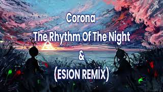 Corona  The Rhythm of the Night ESION REMİX [upl. by Ettessil]