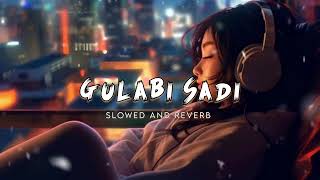 Gulabi Sadi  Lofi  Slowed And Reverb  Sanju Rathod  GSpark  Prajaka  Rohit Lofi Beats🔊 [upl. by Dionisio]