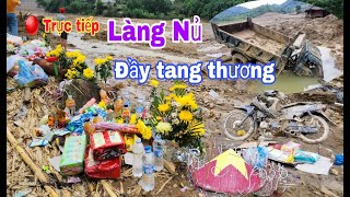 Trực tiếp cập nhật công việc tìm kiếm các nạn nhân tại làng nủ ngày thứ 12  Làng Nủ [upl. by Bahe]