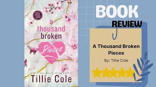 A Thousand Broken Pieces by Tillie Cole  Intense New Adult Romance Book Review [upl. by Atteniuq]