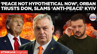 ‘Time is Not On Your Side’ Orbán Calls Out Zelensky’s Delusions on Ukraine  Times Now World [upl. by Wilder]