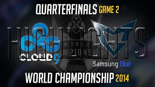 C9 vs SSB Game 2 Highlights Quarterfinal  LoL World Championship 2014 Cloud 9 vs Samsung Blue [upl. by Andras523]