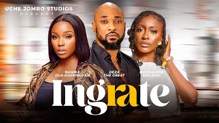 INGRATE  DEZA THE GREAT BAMBAM OLAADEBUNIYAN MAGDALENE MALAKAI LATEST NAIJA MOVIE [upl. by Elianora]