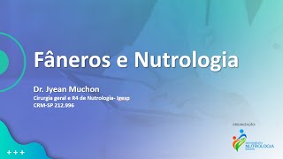 Aula  Nutrologia e alteração dos fâneros Dr Jyean Muchon [upl. by Jacquenetta458]